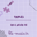دانلود آهنگ Girls Never Die tripleS